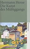  Die Kunst des Müßiggangs: Kurze Prosa aus dem Nachlaß (suhrkamp taschenbuch)