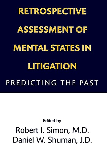 Retrospective Assessment of Mental States in Litigation: Predicting the Past