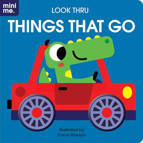 Look Thru: Things that Go: Board book with fun cut-outs! (Mini Me)