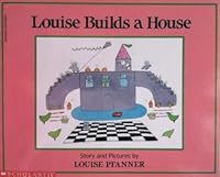 Louise Builds a House 0531058883 Book Cover