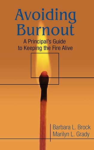Avoiding Burnout: A Principal′s Guide to Keeping the Fire Alive