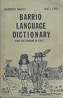 Barrio Language Dictionary: First Dictionary of Caló B0006CGYY8 Book Cover