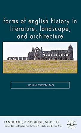 Forms of English History in Literature, Landscape, and Architecture 2012th Edition Forms of English History in Literature, Landscape, and Architecture 2012th Edition book cover