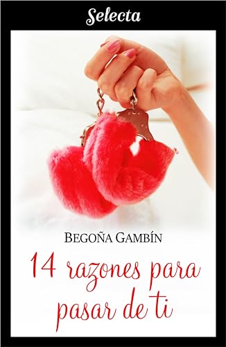 14 razones para pasar de ti (Mujeres únicas 2) (Spanish Edition)