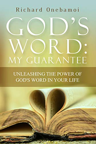 God's Word My Guarantee: Unleashing The Power of God's Word In Your Life