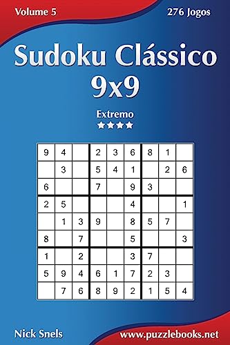 Sudoku Clássico 9x9 - Extremo - Volume 5 - 276 Jogos (Portuguese Edition)
