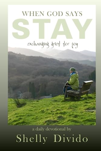 When God Says Stay: Exchanging Grief for Joy