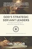 servante una vita  God’s Strategic Servant Leaders: Identifying and Navigating the Biblical Tests of Apostolic Ministry (English Edition)