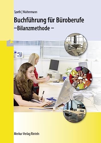 Buchführung für Büroberufe: -Bilanzmethode-