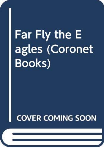 Far Fly the Eagles 0340497408 Book Cover