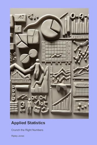Applied Statistics: Crunch the Right Numbers