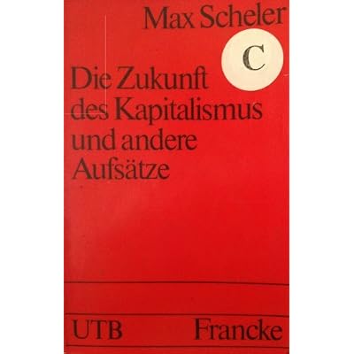 Die Zukunft des Kapitalismus und andere Aufs&auml;tze