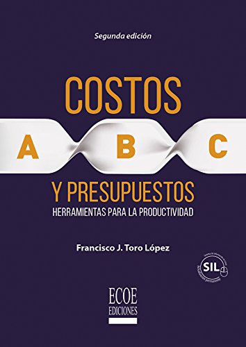 Costos ABC y presupuestos: Herramientas para la productividad (Spanish Edition)