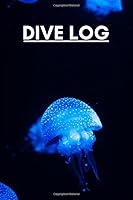 Dive Log: Scuba Diver Pro Logbook with World Map, for Beginner, Intermediate, and Experienced Divers, for logging over 100 dives. 110 pages. 1705897215 Book Cover