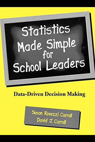 Statistics Made Simple for School Leaders: Data-Driven...