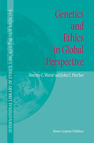 Genetics and Ethics in Global Perspective (International Library of Ethics, Law, and the New Medicine, 17)