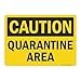 SmartSign - S-0414-AL-14 "Caution - Quarantine Area" Sign | 10" x 14" Aluminum Black on Yellow