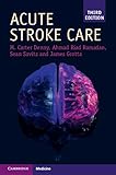 Acute Stroke Care (Cambridge Manuals in Neurology)