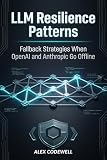 LLM Resilience Patterns Fallback Strategies When OpenAI and Anthropic Go Offline
