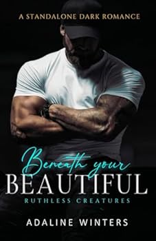 Paperback Beneath Your Beautiful (The Ruthless Creatures Series) Book