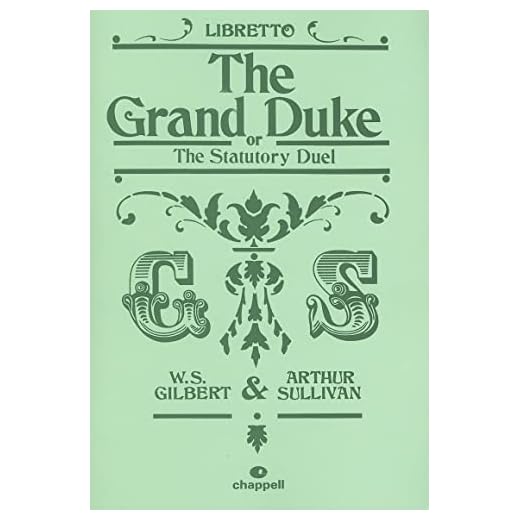 Gilbert and sullivan: the grand duke or the statutory duel (libretto) livre sur la musique