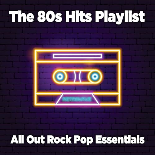 The 80s Hits Playlist (All Out Rock Pop Essentials)