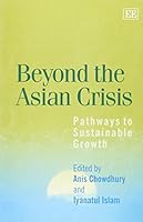 Beyond the Asian Crisis: Pathways to Sustainable Growth (Elgar Monographs) 1840642734 Book Cover