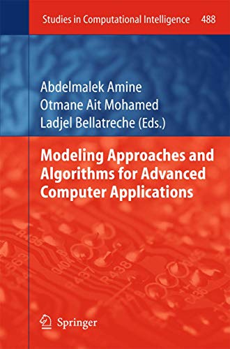 Modeling Approaches and Algorithms for Advanced Computer Applications: 488 (Studies in Computational Intelligence) view 2