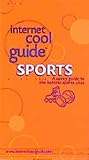 Internet Cool Guide Sports: A Savvy Guide to the Hottest Sports Sites