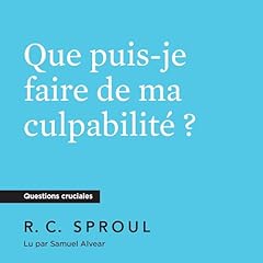 Couverture de Que puis-je faire de ma culpabilit&eacute;?