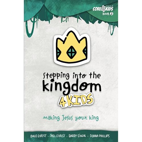 Stepping into the Kingdom 4 Kids Audiolibro Por Dale Evrist, Joel Evrist, Barry O'Neal, Donna Phillips arte de portada
