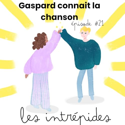 Histoire : Gaspard connait la chanson