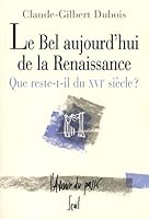 Le Bel Aujourd'ui de la Renaissance : Que reste-t-il du XVIe siècle ? 2020403781 Book Cover