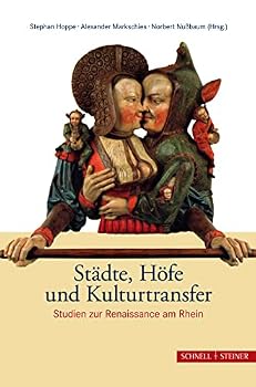 Hardcover Stadte, Hofe Und Kulturtransfer: Studien Zur Renaissance Am Rhein [German] Book