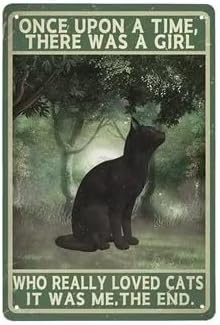 Once Upon a time There was a Girl who Really Loved Cats and Halloween it was me The end - 8"x12"Retro Metal Tin Sign Vintage Sign for Home Coffee Wall Decor Art Decor Home Bar Poster