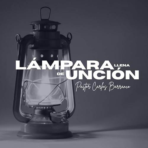 Lampar&aacute; llena de unci&oacute;n / Mateo 25:1-9