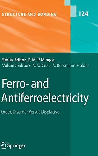 Ferro- and Antiferroelectricity: Order/Disorder versus Displacive (Structure and Bonding, 124)