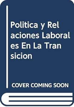 Paperback Politica y Relaciones Laborales En La Transicion (Spanish Edition) [Spanish] Book