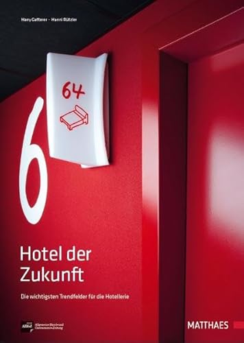 Preisvergleich Produktbild Hotel der Zukunft: Die wichtigsten Trendfelder für die Hotellerie