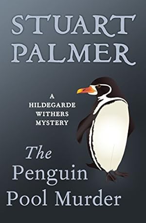 The Penguin Pool Murder (The Hildegarde Withers Mysteries)