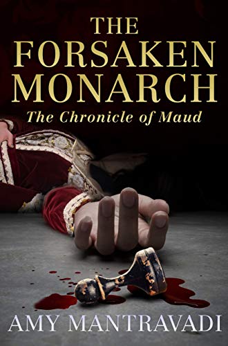 The Forsaken Monarch (The Chronicle of Maud Book 2)
