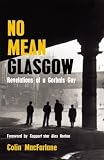 No Mean Glasgow: Revelations of a Gorbals Guy (English Edition)