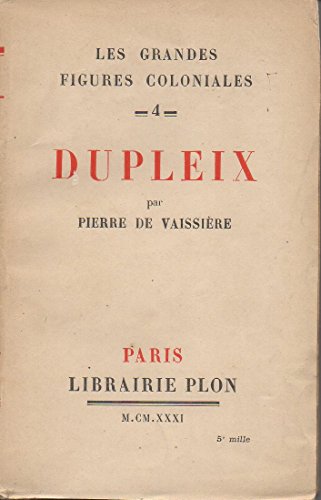 Dupleix (les grandes figures coloniales 4)