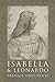 Produktbild Isabella and Leonardo: The Artistic Relationship between Isabella d'Este and Leonardo da Vinci, 1500-1506