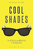 Cool Shades: The History and Meaning of Sunglasses