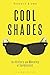 Cool Shades: The History and Meaning of Sunglasses