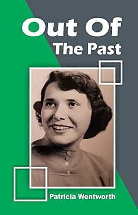 OUT OF THE PAST - Kindle edition by WENTWORTH PATRICIA. Mystery ...