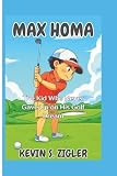 Max Homa: The Kid Who Never Gave Up on His Golf Dream