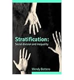  [(Stratification: Social Division and Inequality)] [Author: Wendy Bottero] published on (March, 2005)