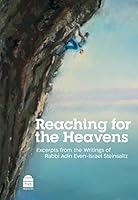 Reaching for the Heavens: Excerpts from the Writings of Rabbi Adin Even-Israel Steinsaltz 1592646107 Book Cover